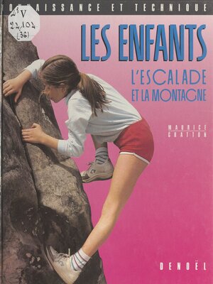 cover image of Les enfants, l'escalade et la montagne